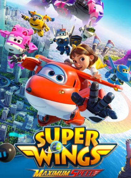 دانلود فیلم بال های پرتوان: نهایت سرعت Super Wings the Movie: Maximum Speed 2023 با دوبله فارسی