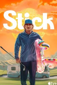 دانلود سریال Stick 2025 چوب گلف