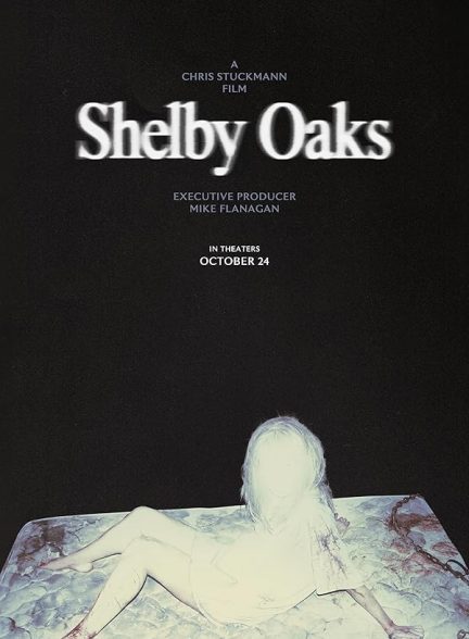 دانلود فیلم Shelby Oaks 2024 شلبی اوکس